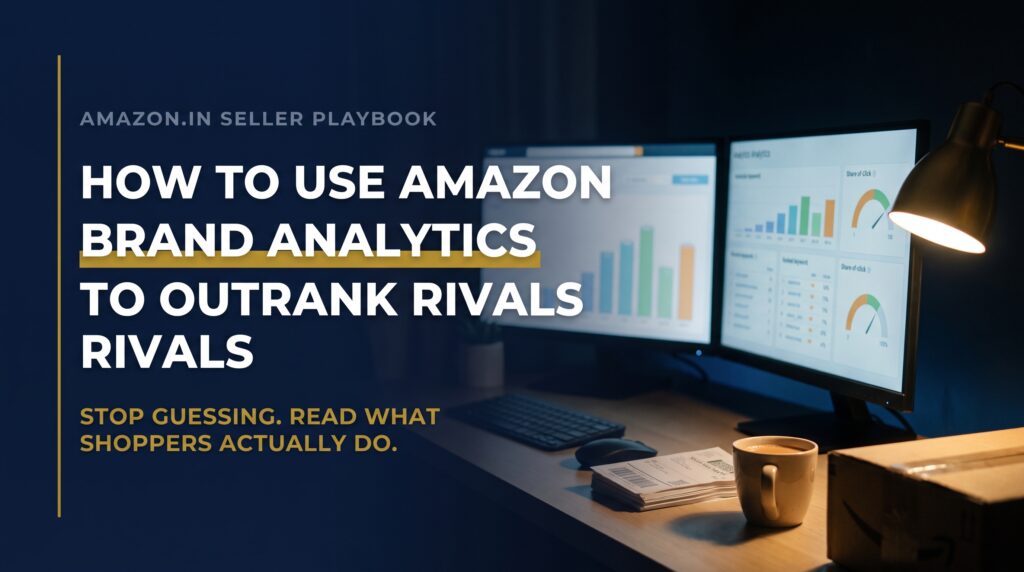 Title card reading How to Use Amazon Brand Analytics to Outrank Rivals on Amazon.in