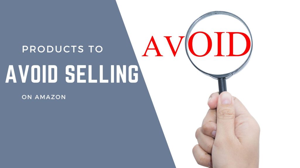 Which Products Should You Avoid Selling on Amazon?