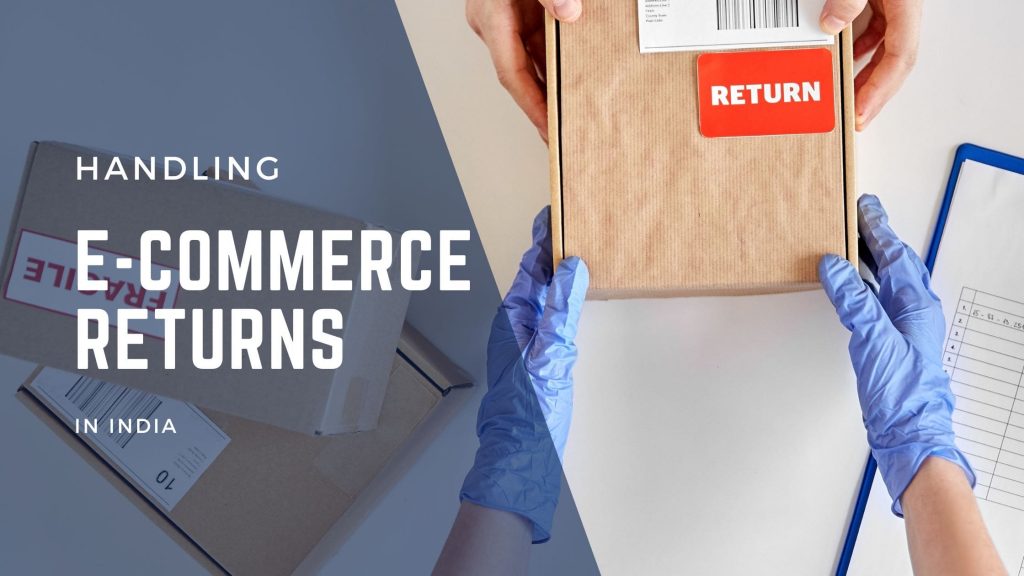 How to Handle Ecommerce Returns in India for Sellers