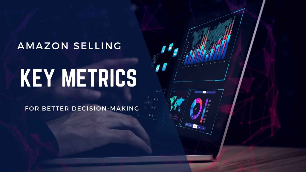 Key Amazon Seller Central Metrics to Monitor