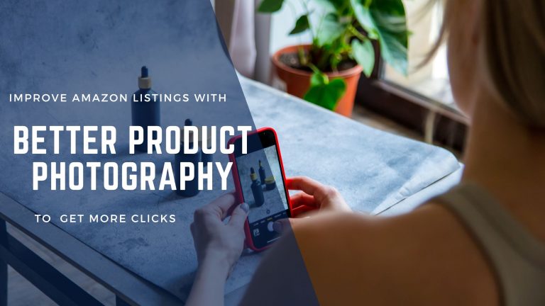 Better Product Photography for More Amazon Clicks