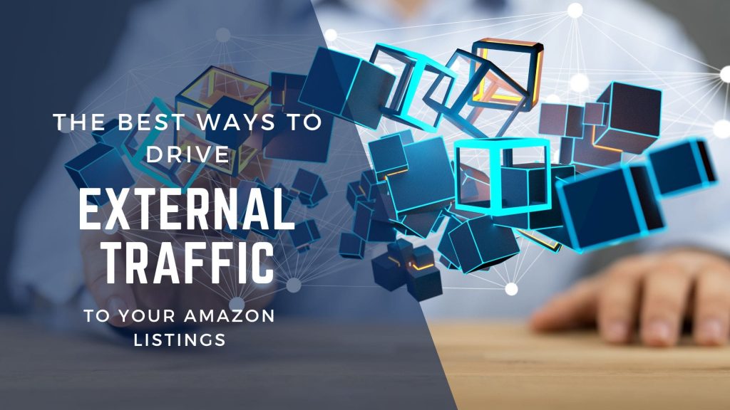 Best Ways to Drive External Traffic to Amazon Listings