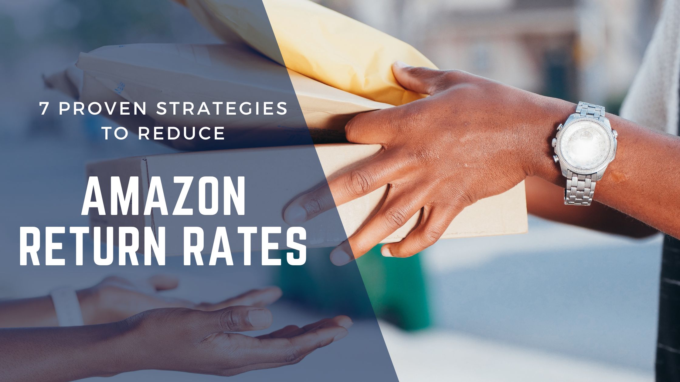 7 Proven Strategies to Reduce Amazon Return Rates - Aman Central