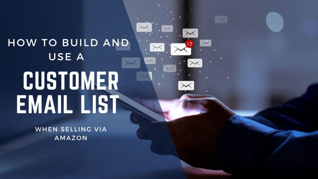 How to Build a Customer Email List Selling on Amazon
