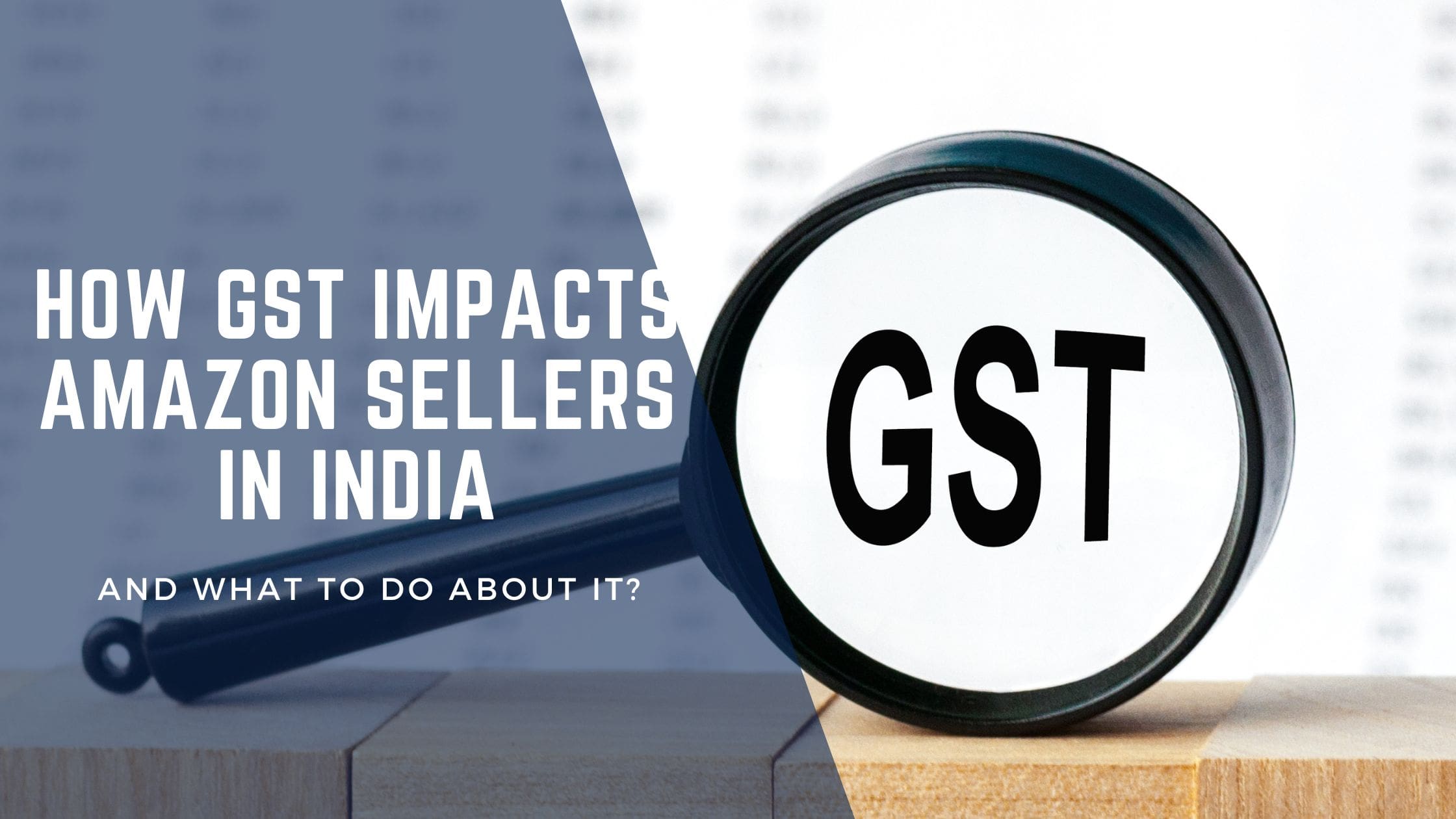 How GST Impacts Amazon Sellers in India and What to Do About It? - Aman ...