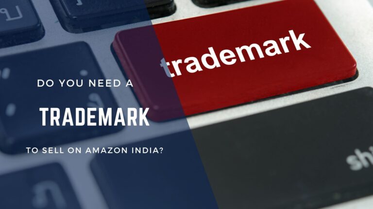 Do You Need a Trademark to Sell on Amazon India?