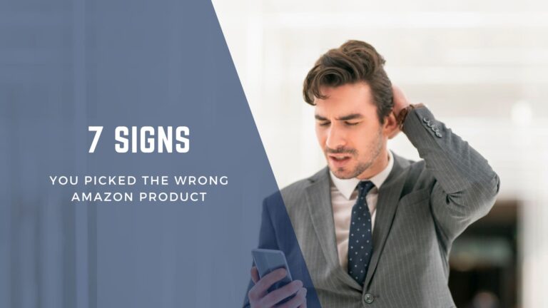 7 Signs You Picked the Wrong Amazon Product