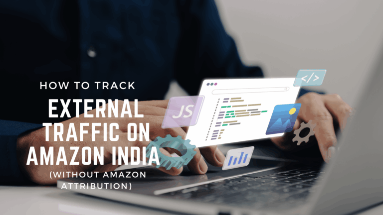How to Track External Traffic on Amazon India