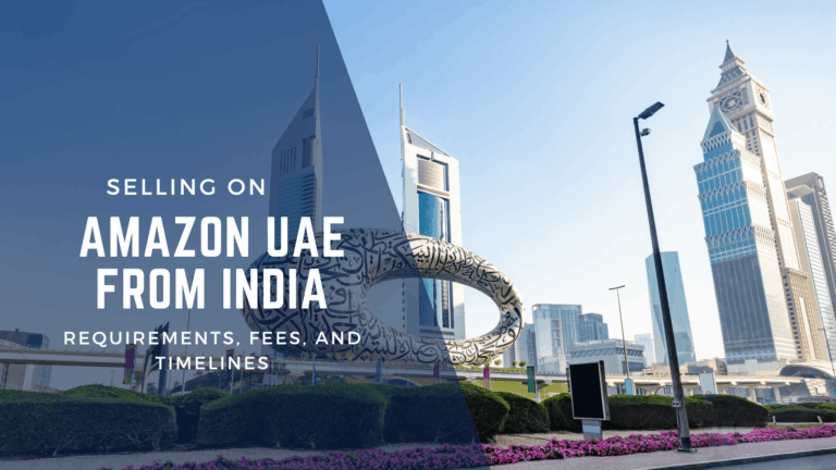 Selling on Amazon UAE from India: Fees and Timelines