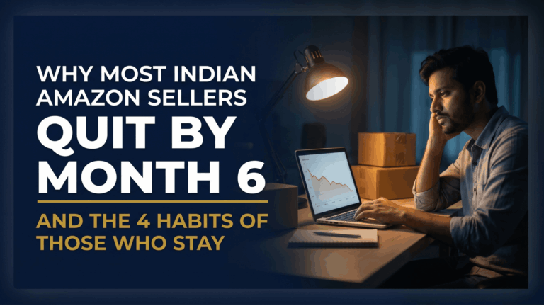 Why Indian Amazon Sellers Quit by Month 6