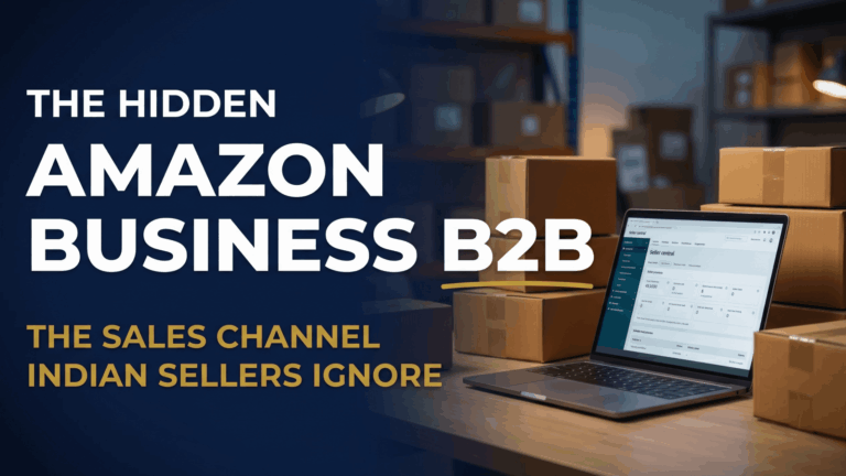 Amazon Business B2B: The Channel Indian Sellers Ignore