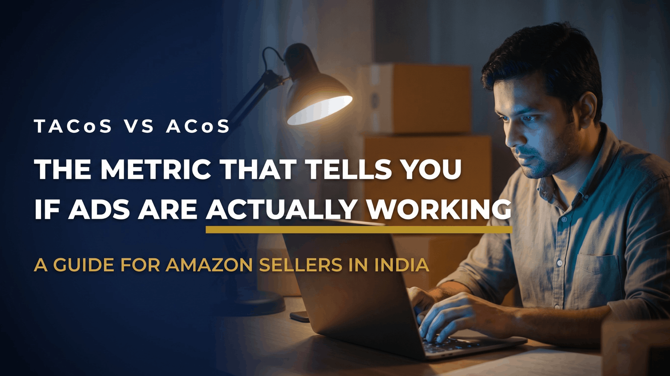 TACoS vs ACoS: The Metric That Shows If Ads Work